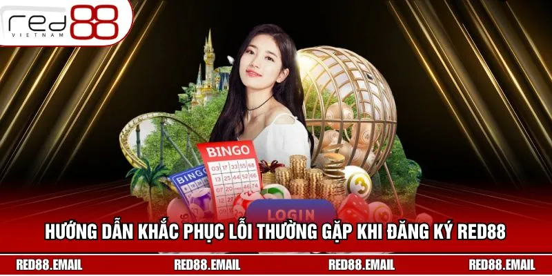 Đăng Ký RED88 Liền Tay, Trải Nghiệm Đẳng Cấp Không Giới Hạn Cách khắc phục lỗi thường gặp khi đăng ký RED88