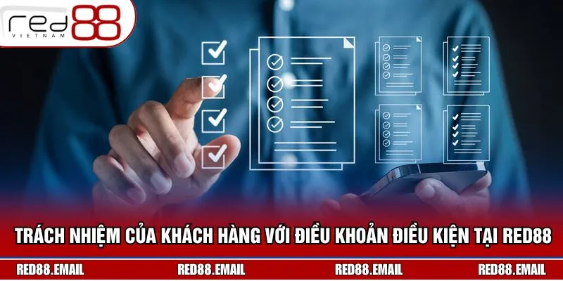 Điều Khoản Điều Kiện Tại RED88 - Cam Kết An Toàn, Uy Tín Khách hàng cũng cần có trách nhiệm khi sử dụng dịch vụ của đơn vị