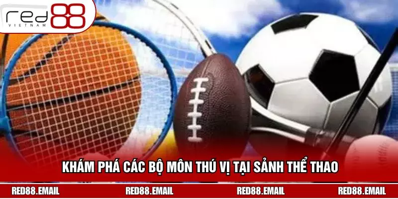 Thể Thao RED88 - Trải Nghiệm Năng Động Cho Người Dùng Khám phá các bộ môn thú vị tại sảnh thể thao